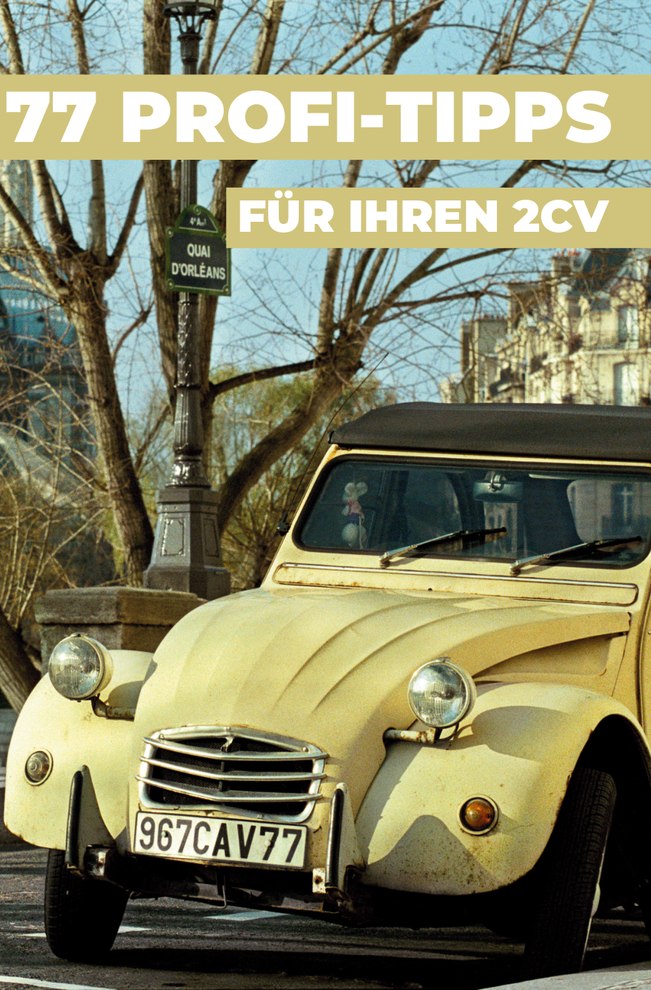 77 TIPPS FÜR IHREN 2CV