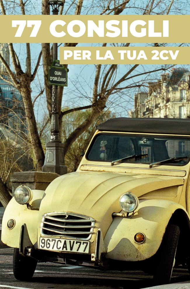 77 CONSIGLI PER LA TUA 2CV