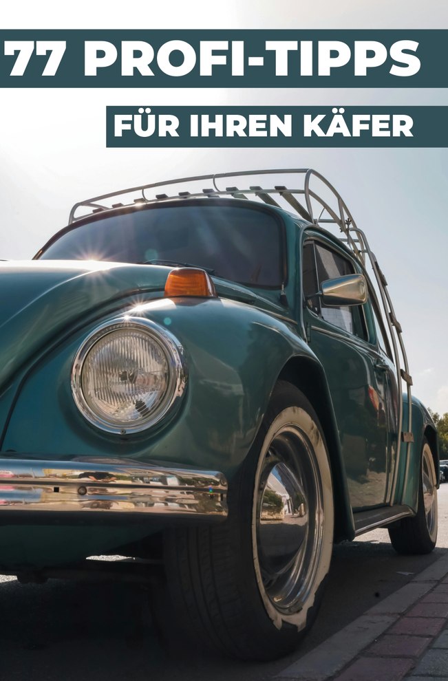 77 TIPPS FÜR IHREN VW KÄFER
