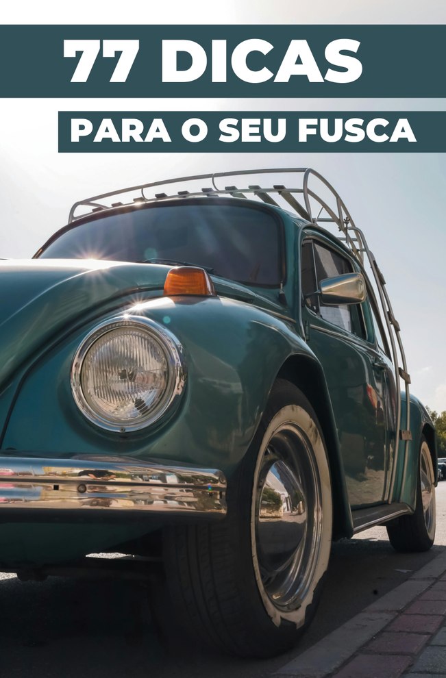 77 DICAS PARA O SEU VW FUSCA
