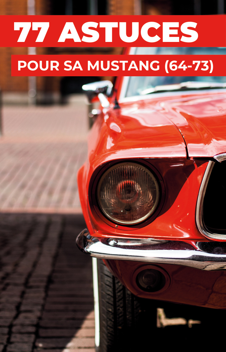 77 ASTUCES POUR SA MUSTANG