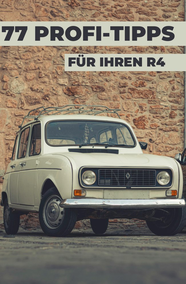 77 TIPPS FÜR IHREN R4