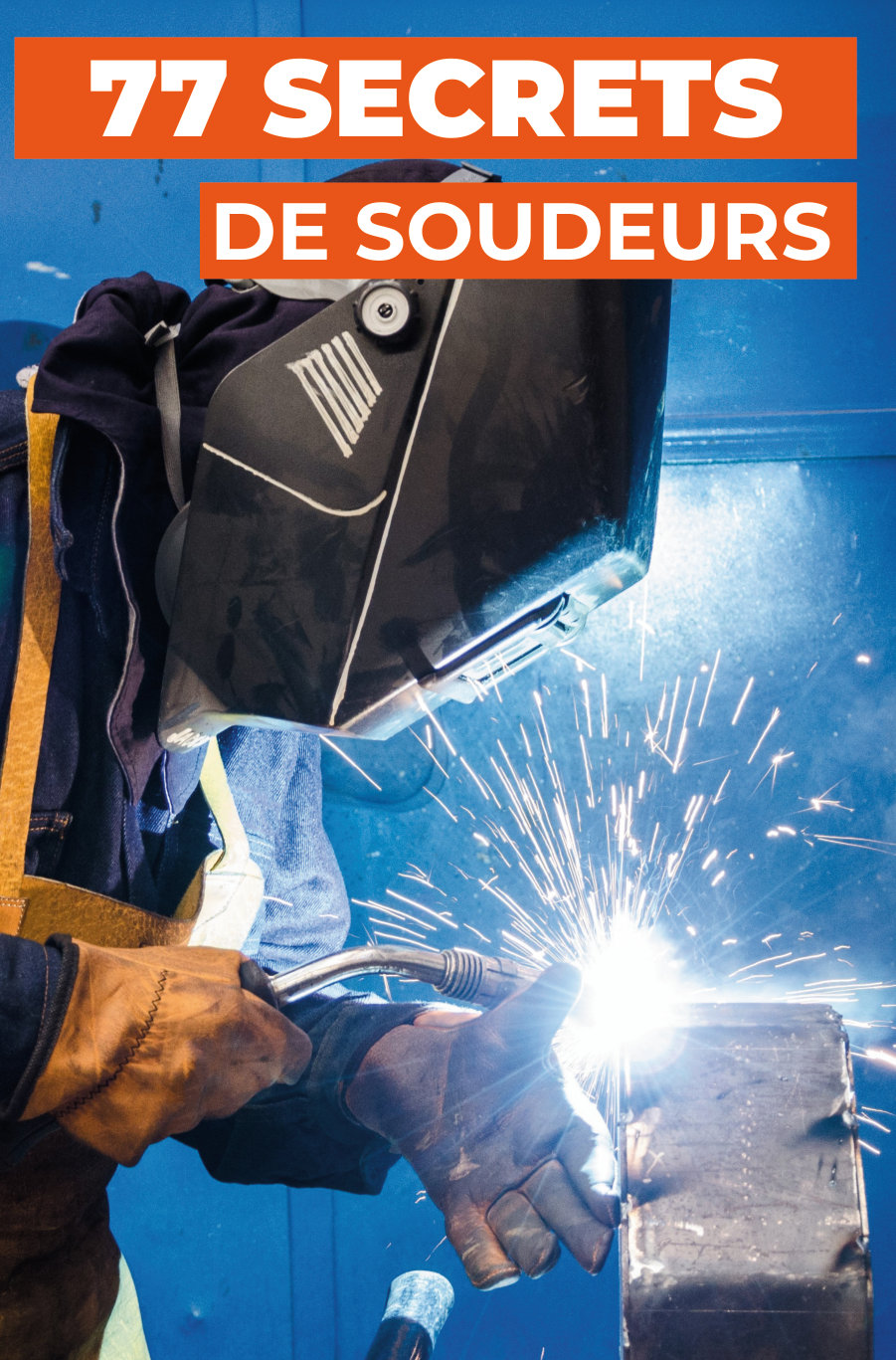 77 SECRETS DE SOUDEURS
